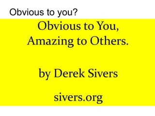 Obvious to you?
 