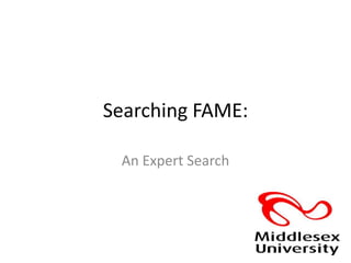 Searching FAME: An Expert Search 
