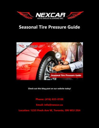 Seasonal Tire Pressure Guide
Check out this blog post on our website today!
Phone: (416) 633-8188
Email: info@nexcar.ca
Location: 1235 Finch Ave W, Toronto, ON M3J 2G4
 