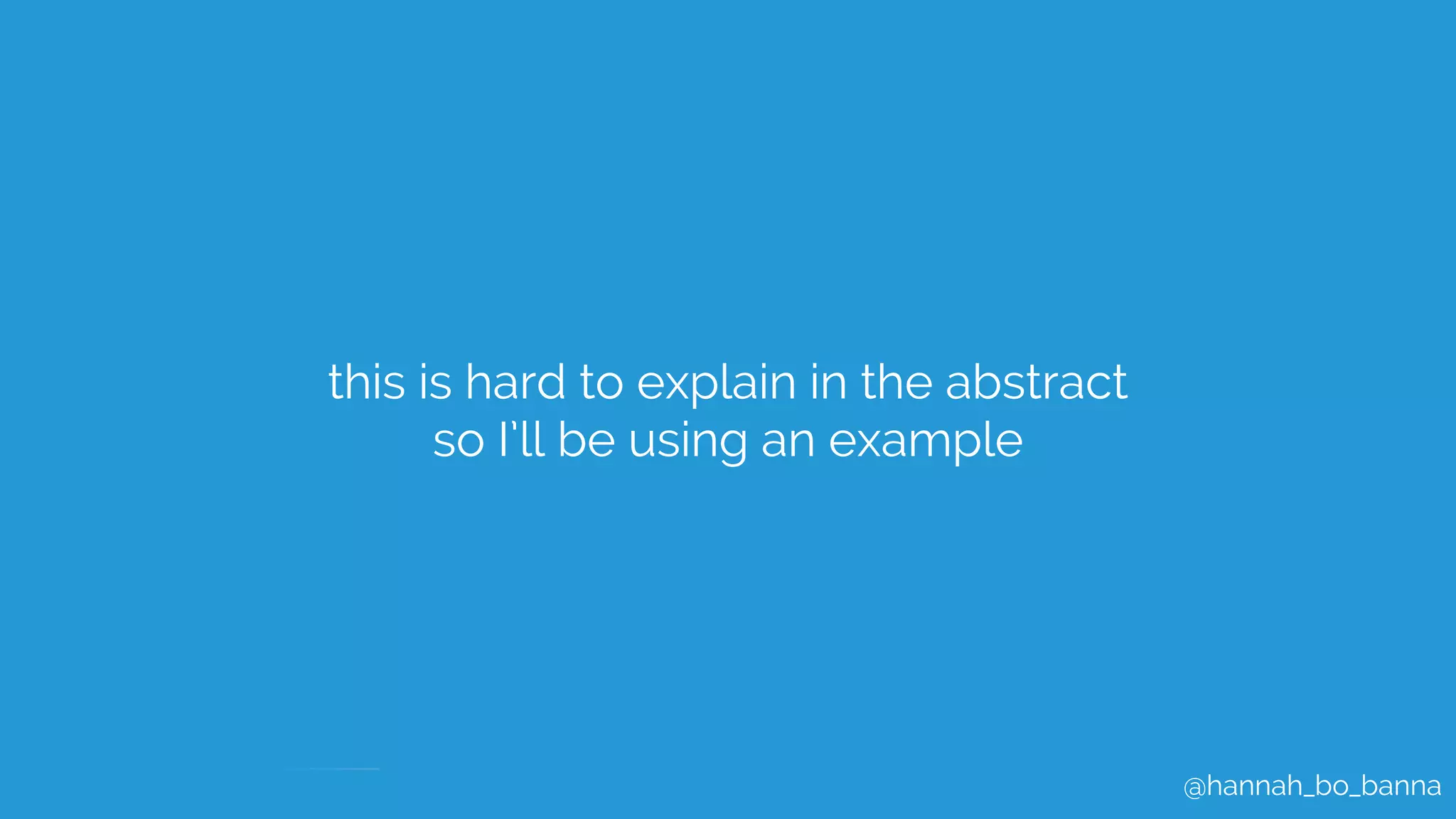 @hannah_bo_banna
this is hard to explain in the abstract
so I’ll be using an example
 