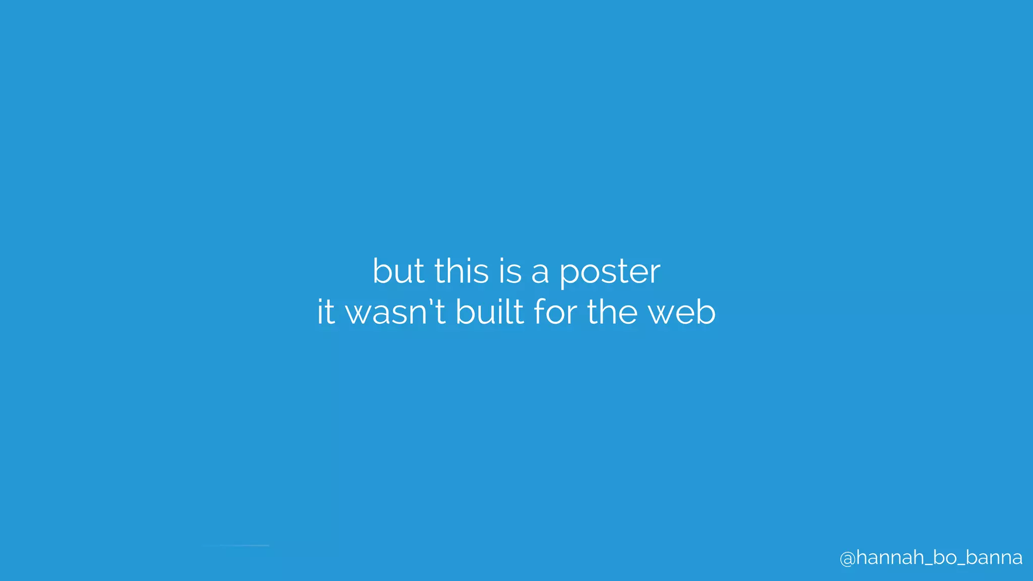 @hannah_bo_banna
but this is a poster
it wasn’t built for the web
 