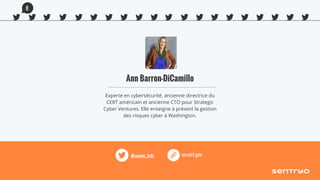 Ann Barron-DiCamillo
Experte en cybersécurité, ancienne directrice du
CERT américain et ancienne CTO pour Strategic
Cyber Ventures. Elle enseigne à présent la gestion
des risques cyber à Washington.
us-cert.gov@annie_bdc
8
 