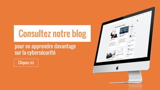 pour en apprendre davantage
sur la cybersécurité
Consultez notre blog
Cliquez ici
 