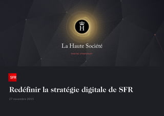 Redéfinir la stratégie digitale de SFR
27 novembre 2015
 