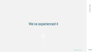 MAKINGHEADLINES
We’ve experienced it
@shannonmcguirk_
 