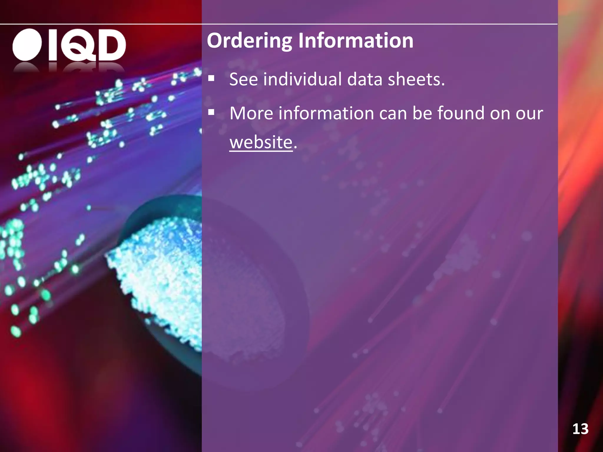 Ordering Information
13
 See individual data sheets.
 More information can be found on our
website.
 
