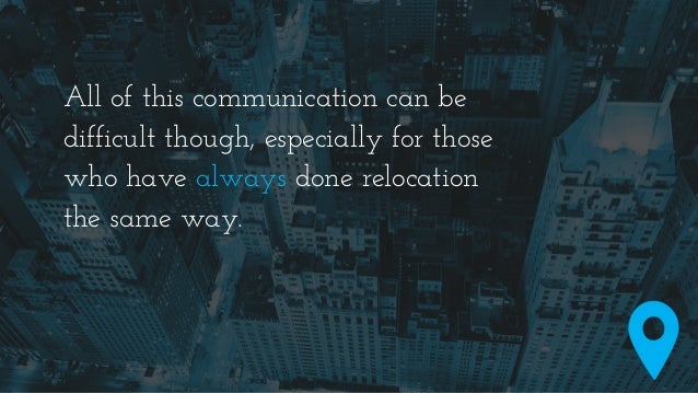 When people used to discuss relocation, the first words that
came to mind wouldn't have been “technology” or
“advanced.” W...