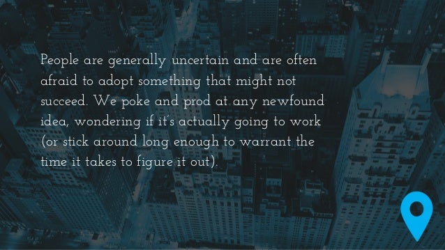 Once we decide that the idea actually
holds water, we latch on.
We learn it.
We adopt it.
We can’t imagine our lives witho...