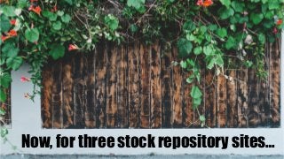 Now, for three stock repository sites…
 