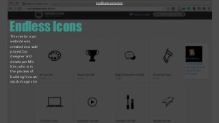 Endless IconsThis vector icon
website was
created as a side
project by
designer and
developer Min
Kim, who is in
the proce...