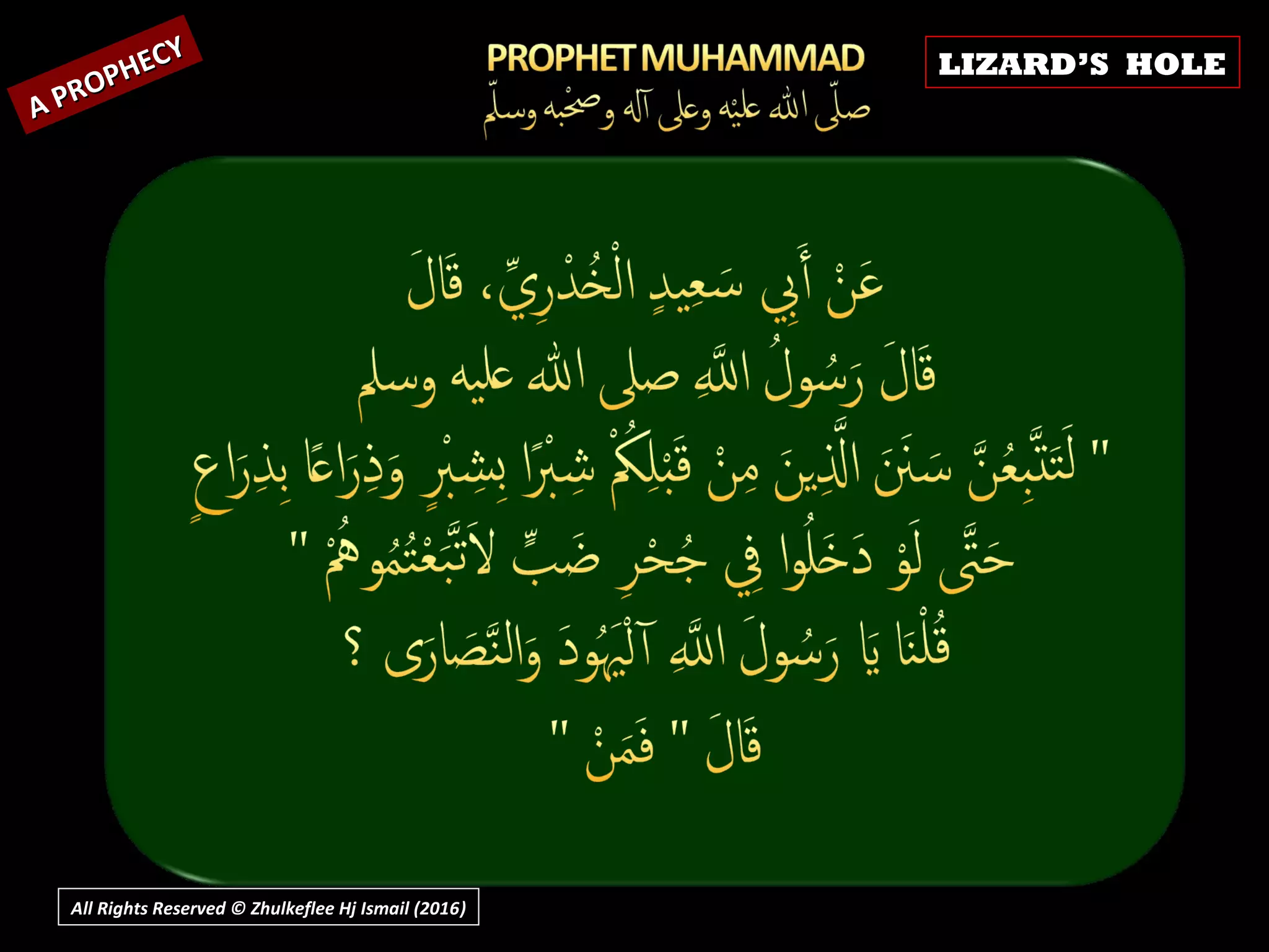 A PROPHECY
A PROPHECY LIZARD’S HOLE
All Rights Reserved © Zhulkeflee Hj Ismail (2016))
 