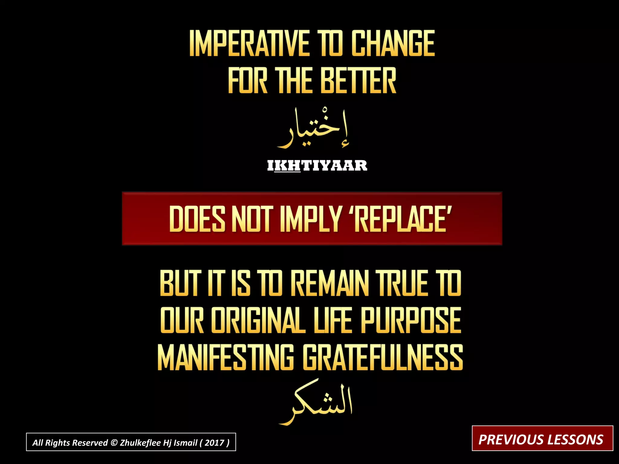 IKHTIYAAR
PREVIOUS LESSONSAll Rights Reserved © Zhulkeflee Hj Ismail ( 2017 ))
 