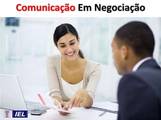 Comunicação Em Negociação

 