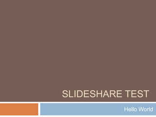 Slideshare Test HelloWorld 