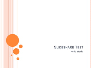 Slideshare Test HelloWorld 
