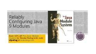 Save 42% off The Java Module
System by Nicolai Parlog with code
slparlog at manning.com
 