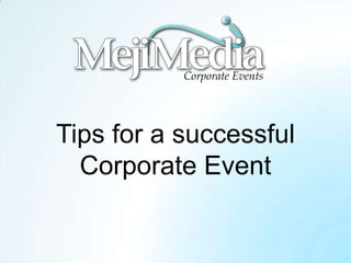 Tips for a successful Corporate Event

 