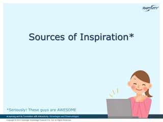 *Seriously! These guys are AWESOME
Sources of Inspiration*
 
