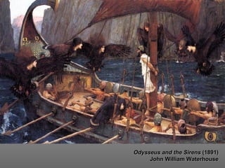 Odysseus and the Sirens  (1891) John William Waterhouse 