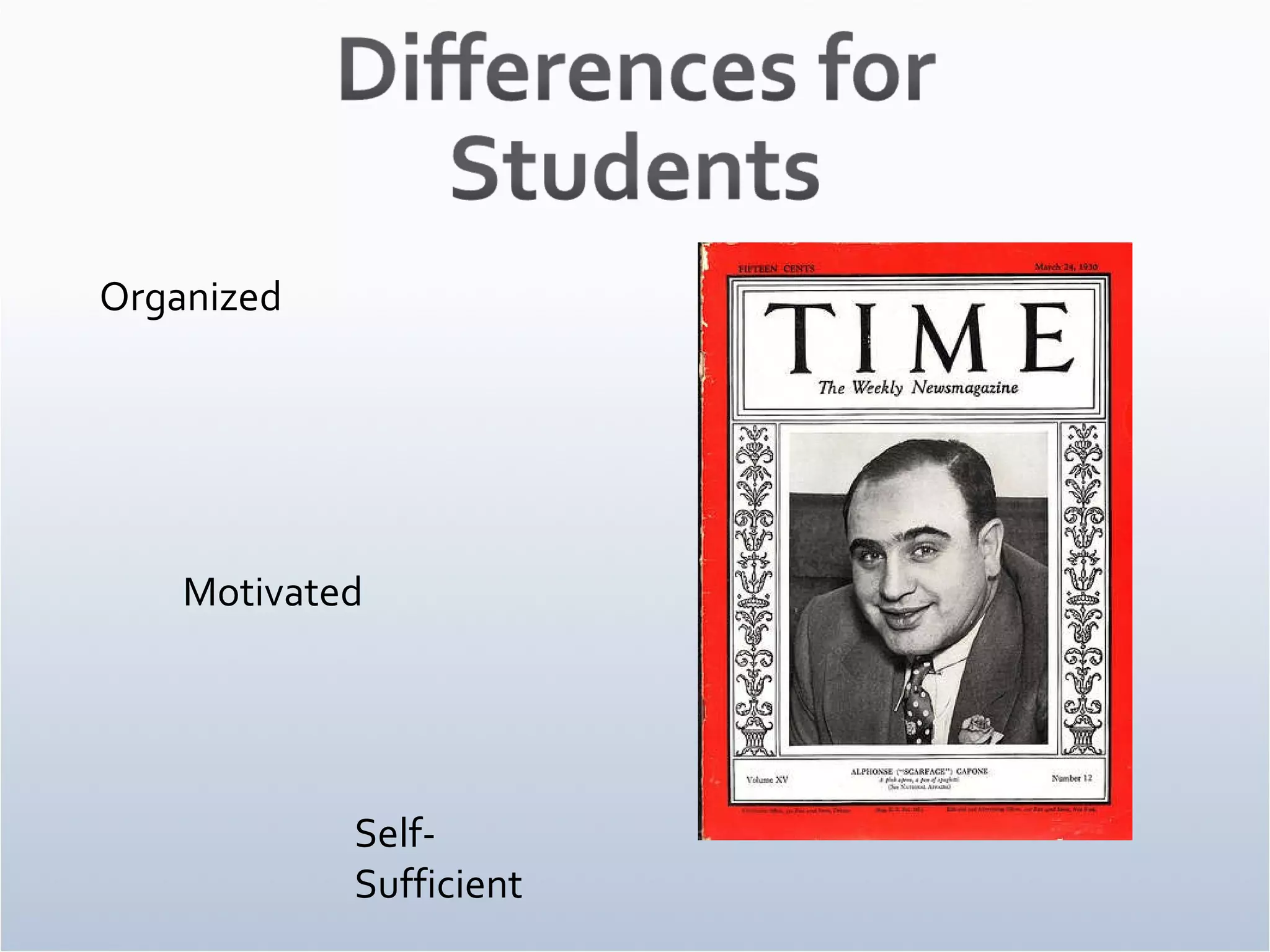 Organized Motivated Self-Sufficient 