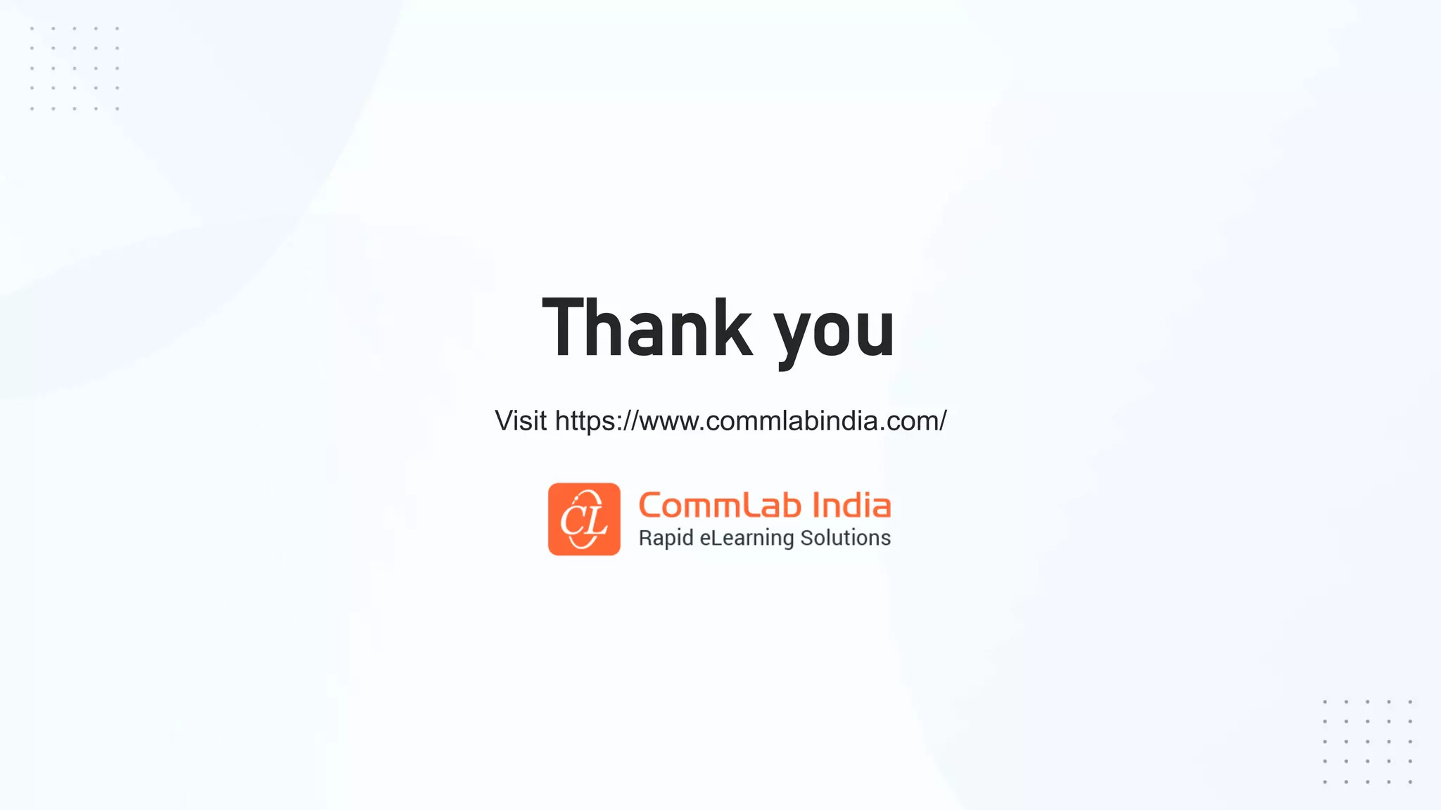 Thank you
Visit https://www.commlabindia.com/