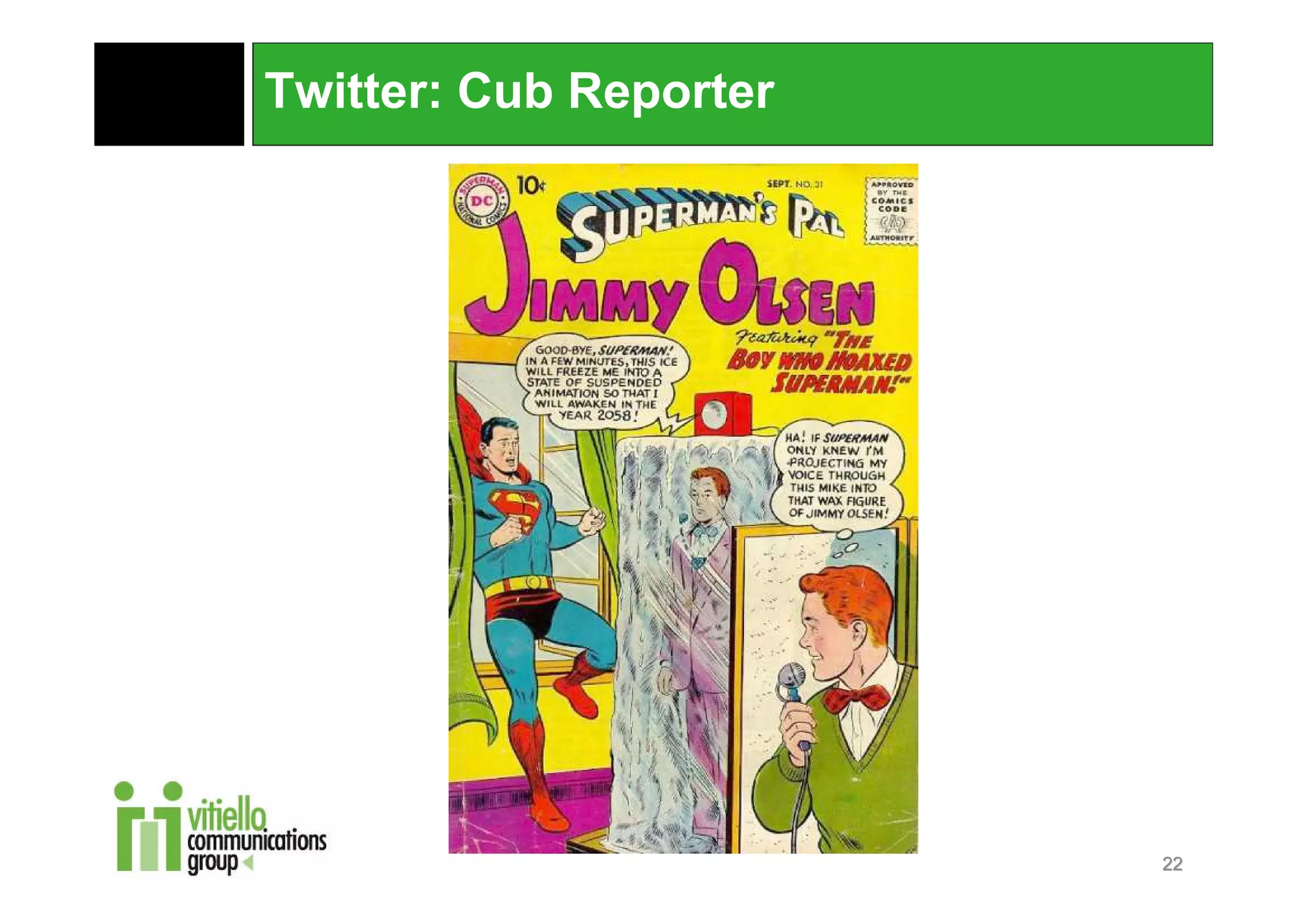 Twitter: Cub Reporter




                        22
 