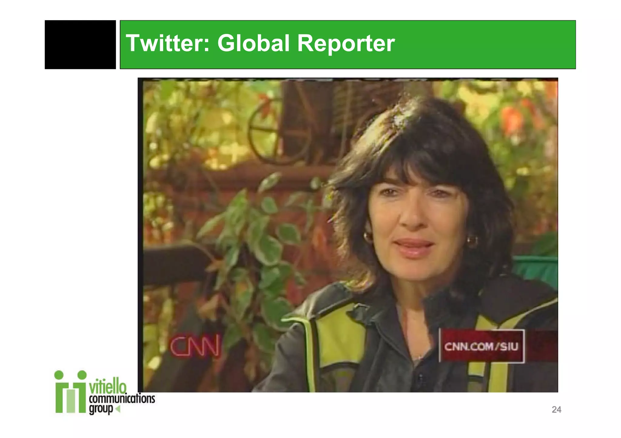 Twitter: Global Reporter




                           24
 