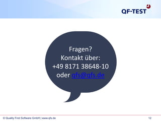 12© Quality First Software GmbH | www.qfs.de
Vielen Dank für
Ihre
Aufmerksamkeit!
Fragen?
Kontakt über:
+49 8171 38648-10
oder qfs@qfs.de
 