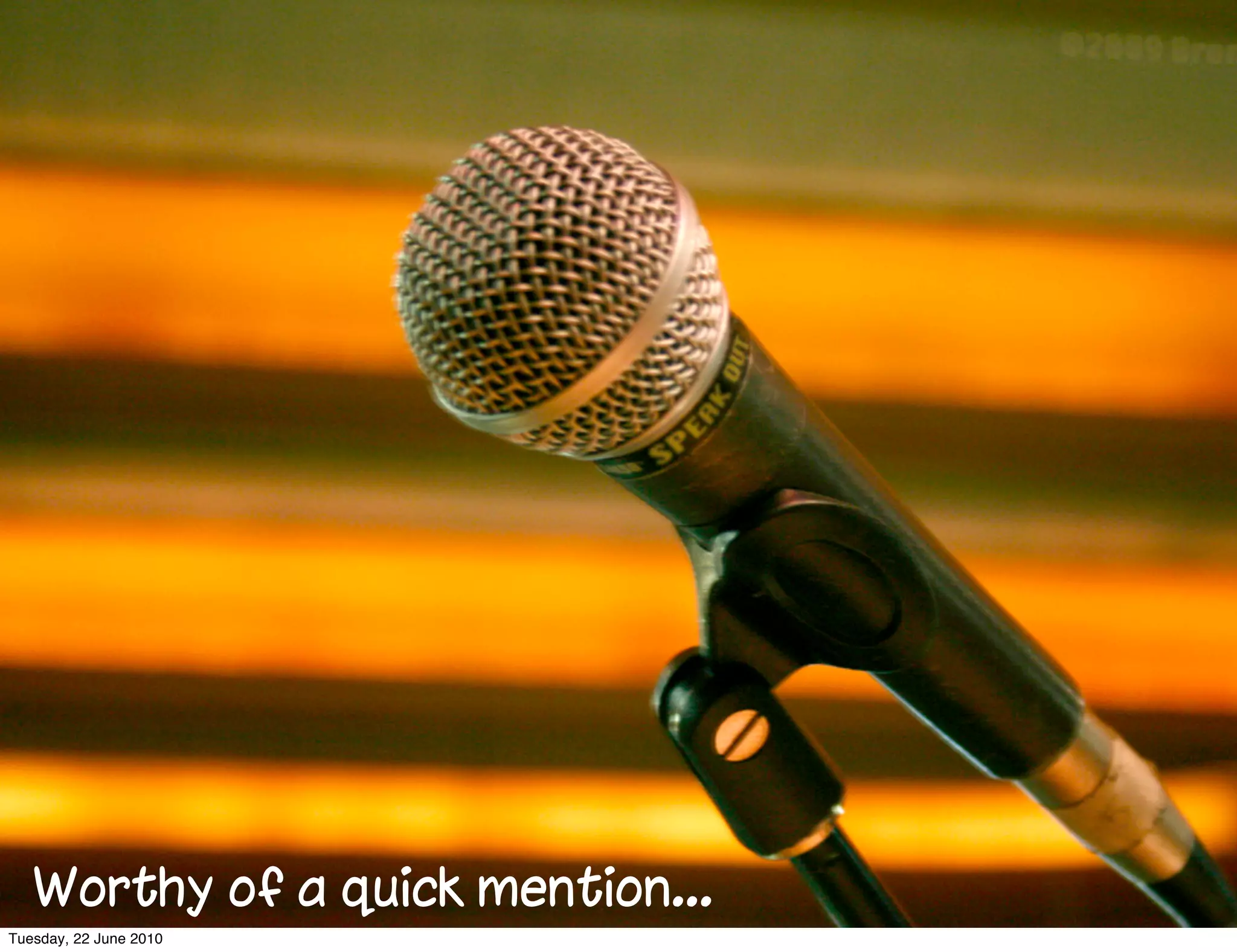 Worthy of a quick mention...
Tuesday, 22 June 2010
 