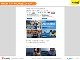 Beispiel für eine „Story“ [Always]
Donnerstag, 1. Juni 2017 copyright Scompler / Scribblelive (alle Rechte vorbehalten) 31
 