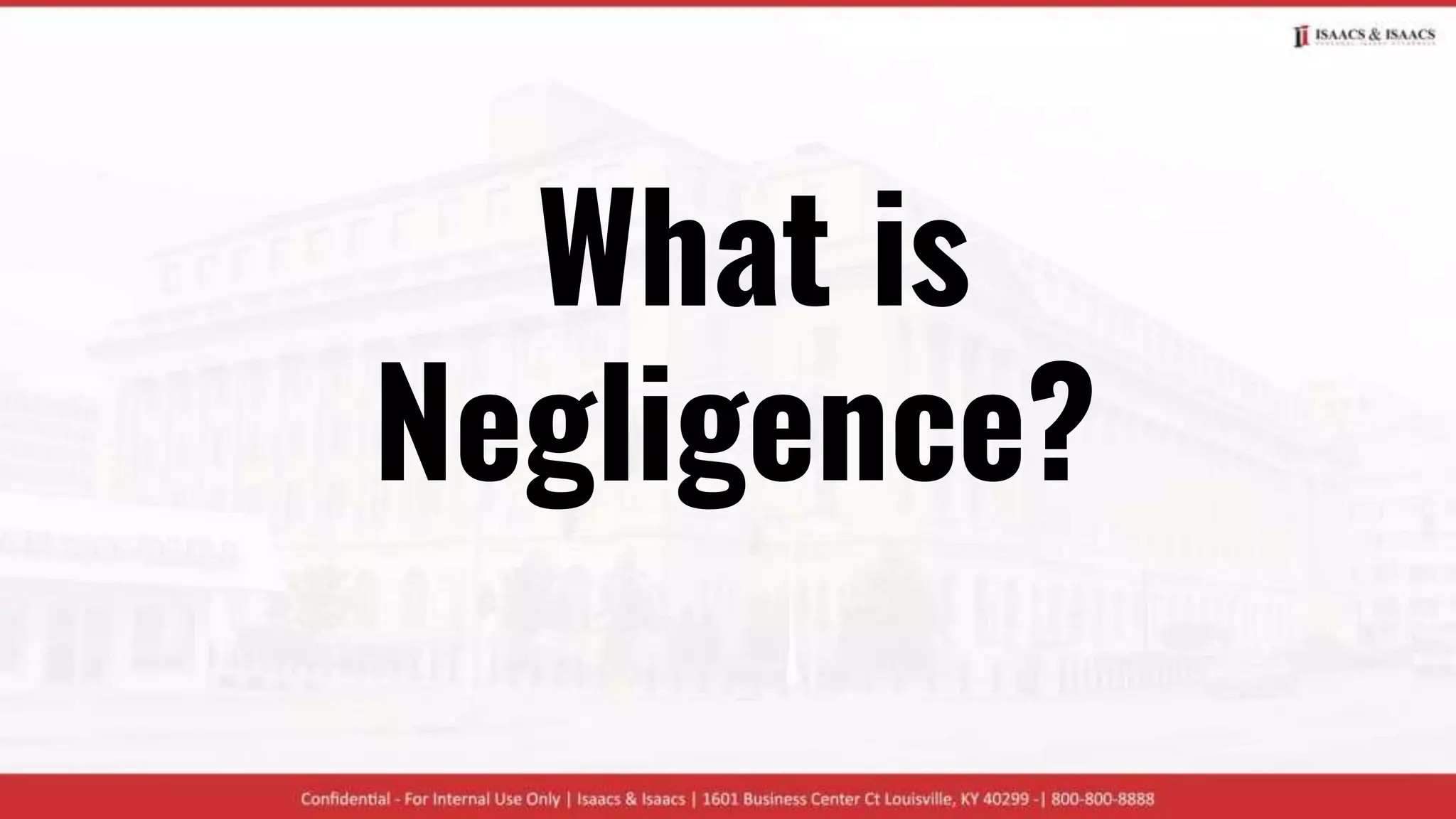 What is
Negligence?