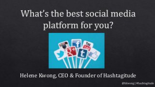 Helene Kwong, CEO & Founder of Hashtagitude
 