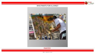 DENTIST
WHO FIXES & CLEANS OUR TEETH?
Who Questions
 