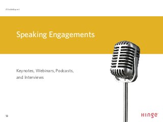 13
#VisibleExpert
Speaking Engagements
Keynotes, Webinars, Podcasts,
and Interviews
 