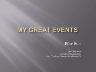 Ellen Sun
                        (647) 861-8610
                ellen25sun@gmail.com
http://ca.linkedin.com/in/ellensun25
 