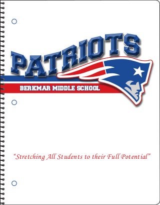 IO TS
PATR
  BERKMAR MIDDLE SCHOOL




“Stretching All Students to their Full Potential”
 