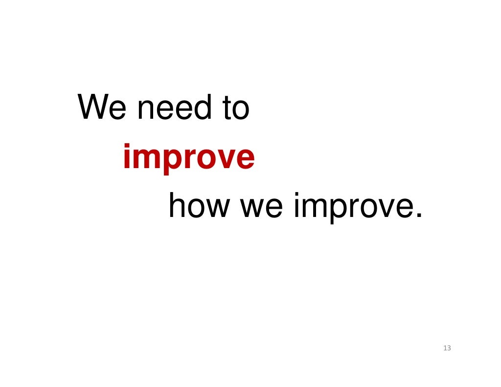 We need to improve how