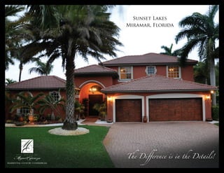 Sunset Lakes
                                     Miramar, Florida




                                     The Difference is in the Details!
       R E A L   E S T A T E   B Y




RESIDENTIAL / LUXURY / COMMERCIAL
            /        /
 