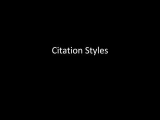 Citation Styles
 