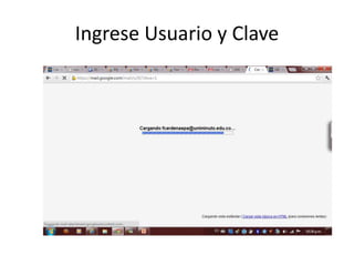 Ingrese Usuario y Clave
 