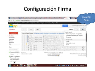 Configuración Firma
                      Haga Clic
                       Aquí.
 