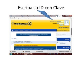 Escriba su ID con Clave
 