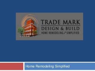 Home Remodeling Simplified
 