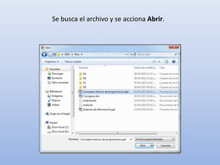 Se busca el archivo y se acciona Abrir.
 