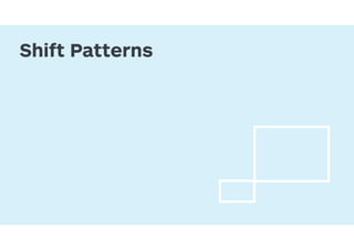 Shift Patterns
 