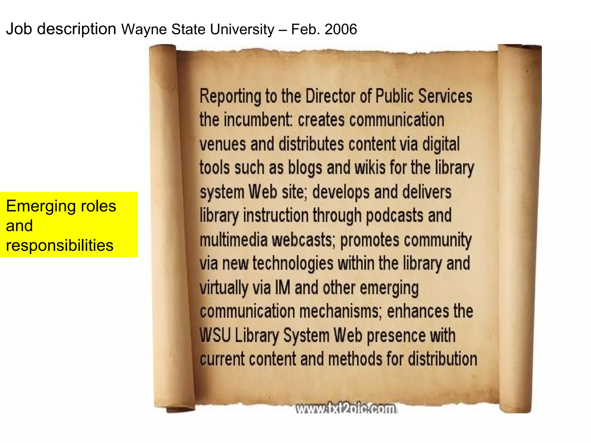 Job description  Wayne State University – Feb. 2006  Emerging roles and responsibilities 
