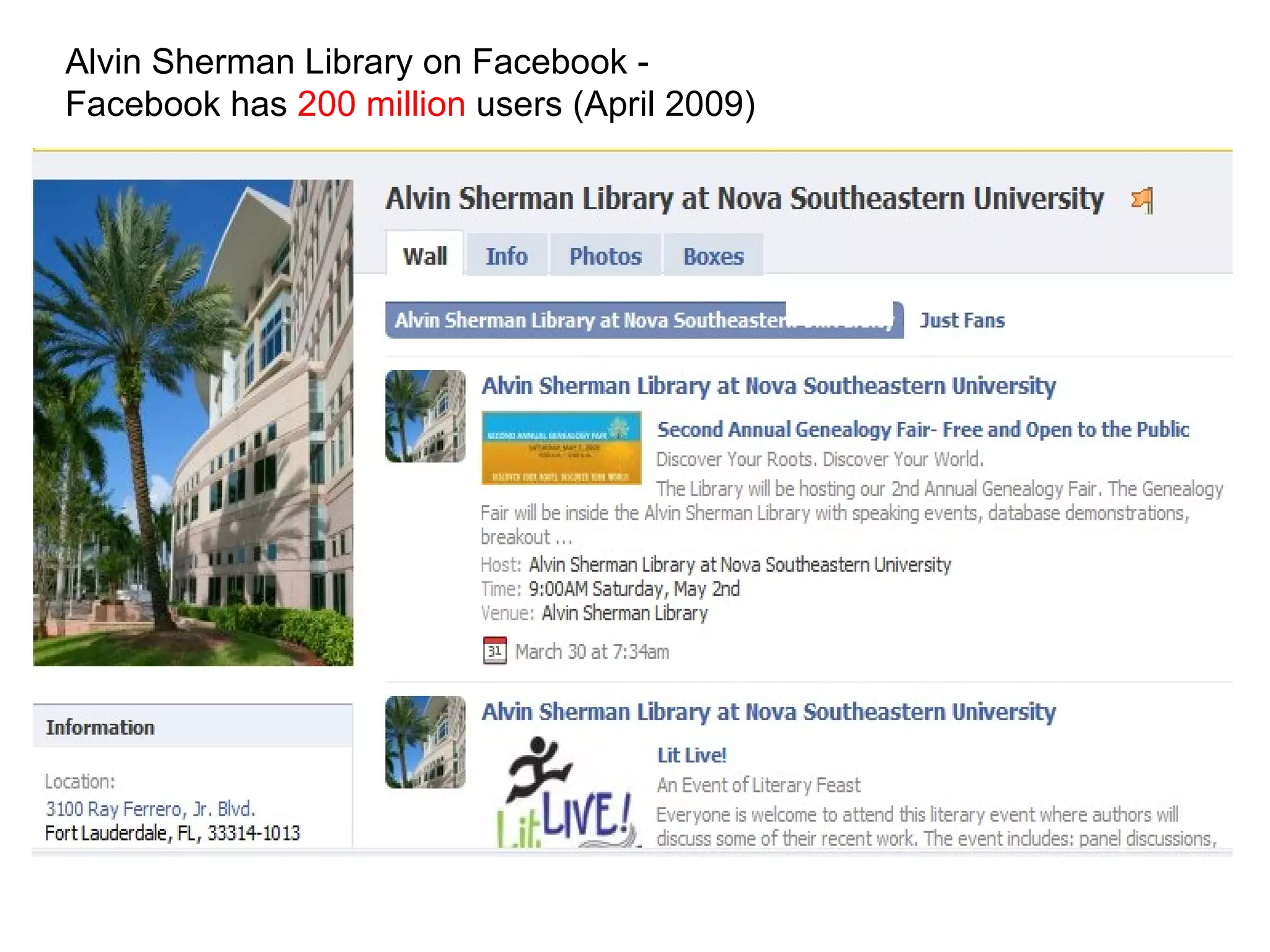 Alvin Sherman Library on Facebook -  Facebook has  200 million  users (April 2009)  