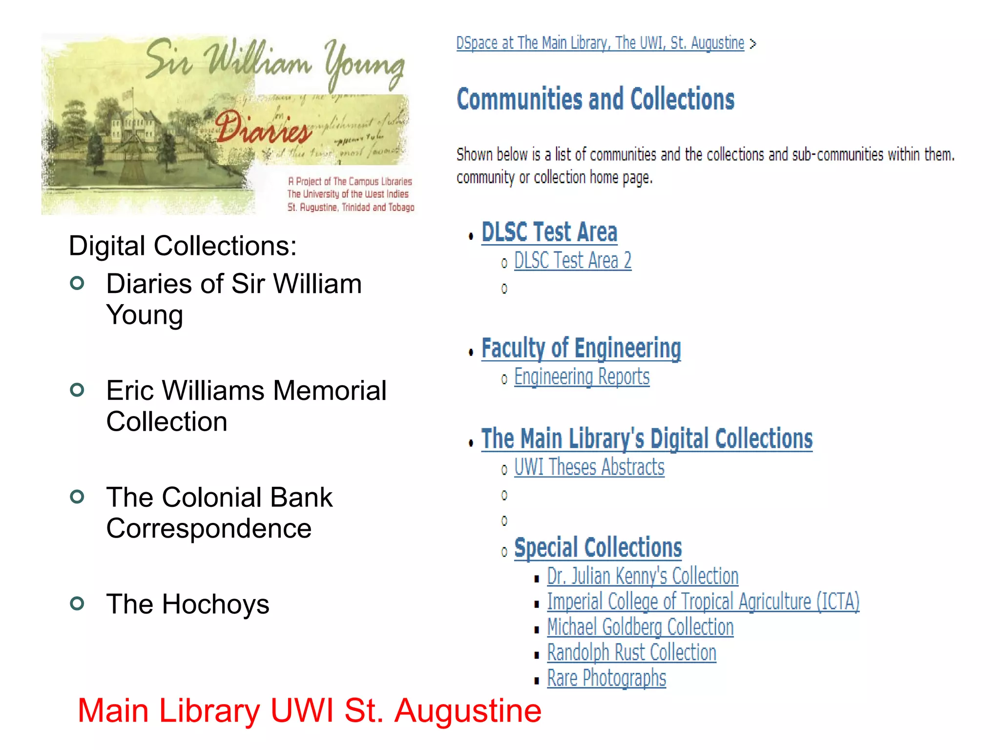 Digital Collections: Diaries of Sir William Young  Eric Williams Memorial  Collection The Colonial Bank Correspondence  The Hochoys Main Library UWI St. Augustine 