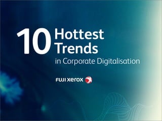 10in Corporate Digitalisation
Trends
Hottest
 
