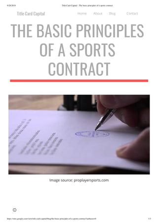 9/28/2019 Title Card Capital - The basic principles of a sports contract
https://sites.google.com/view/title-card-capital/blog/the-basic-principles-of-a-sports-contract?authuser=0 1/3
Image source: proplayersports.com
Home About Blog Contact
 